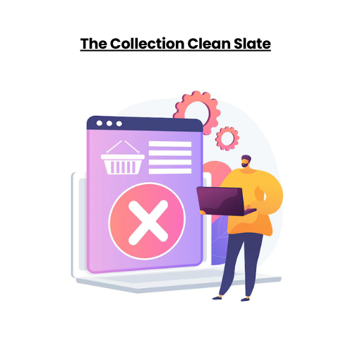 The Collection Clean Slate
